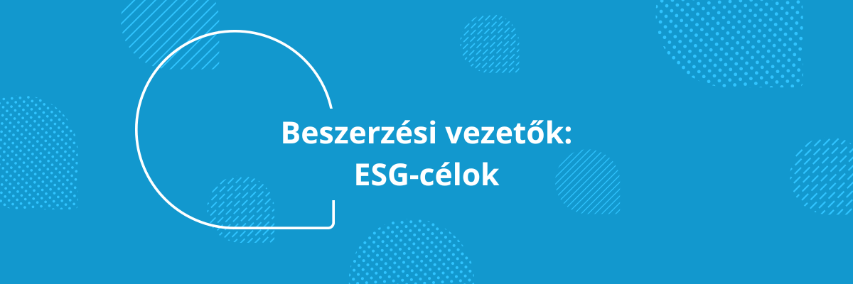 Beszerzési vezetők: ESG-célok
